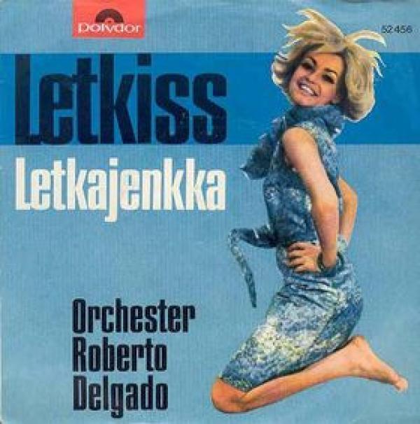 Roberto Delgado & His Orchestra - Letkiss