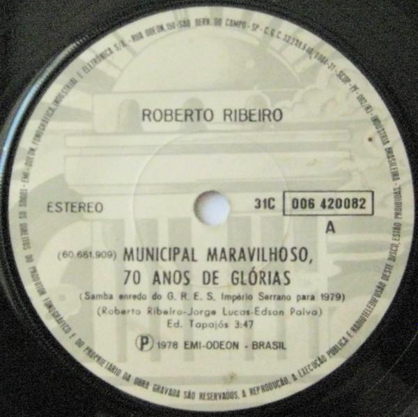 Roberto Ribeiro - Municipal Maravilhoso, 70 Anos De Glórias / Todo Menino É Um Rei