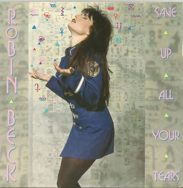 Robin Beck - Save Up All Your Tears