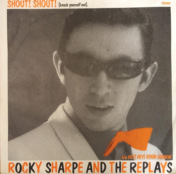 Rocky Sharpe & The Replays - Shout! Shout! (Knock Yourself Out)