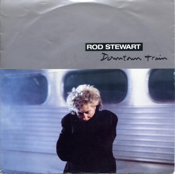 Rod Stewart - Downtown Train