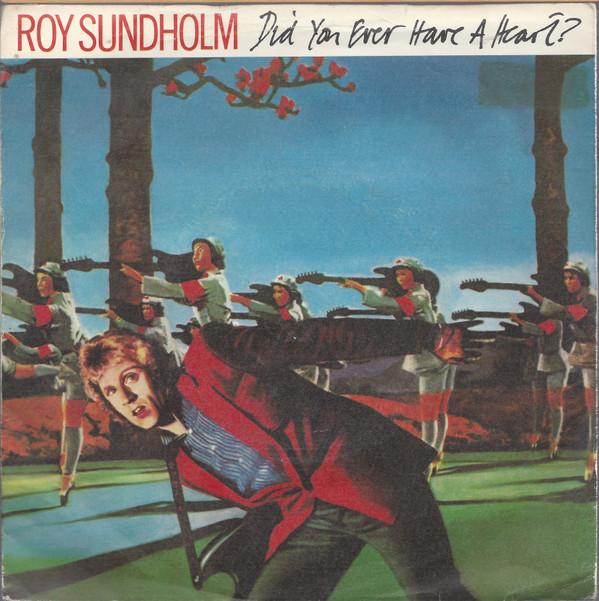 Roy Sundholm - Did You Ever Have A Heart ?