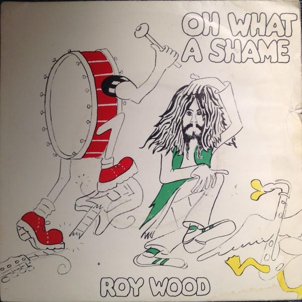 Roy Wood - Oh What A Shame