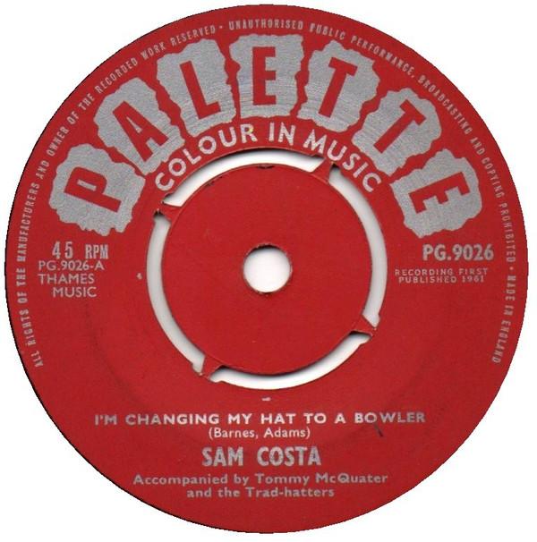 Sam Costa - I'm Changing My Hat To A Bowler / Oh Dear !