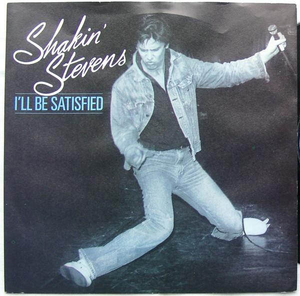 Shakin' Stevens - I'll Be Satisfied