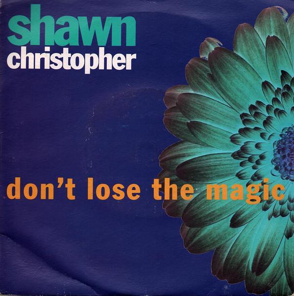 Shawn Christopher - Don't Lose The Magic