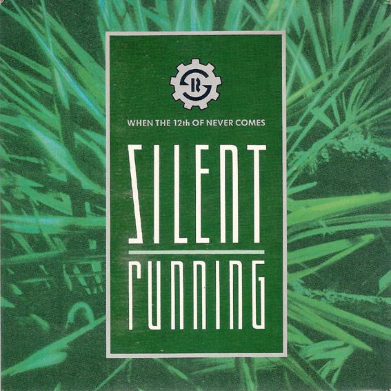 Silent Running - When The 12th Of Never Comes