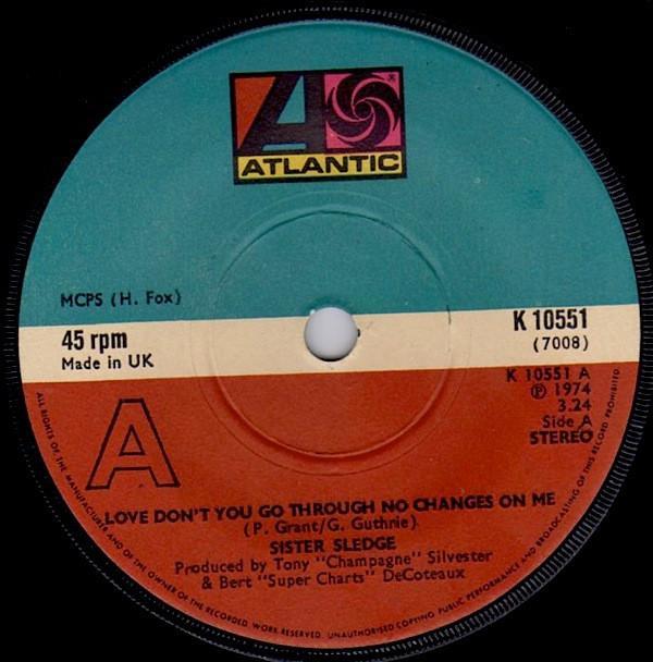 Sister Sledge - Love Don't You Go Through No Changes On Me