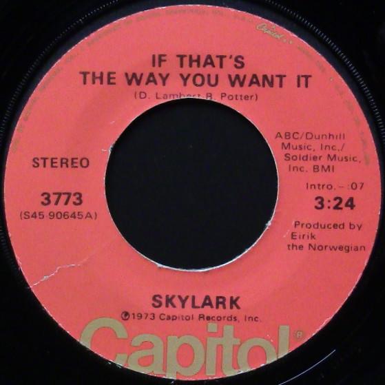 Skylark (3) - If That's The Way You Want It / Virgin Green