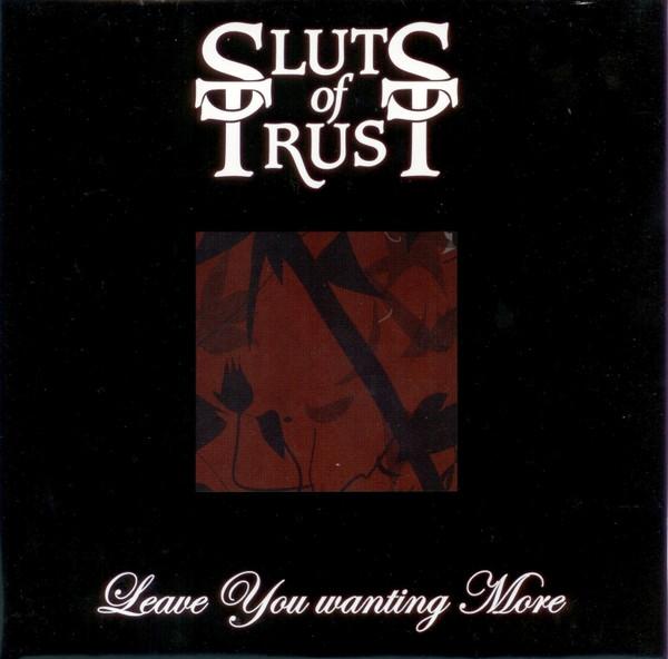 Sluts Of Trust - Leave You Wanting More