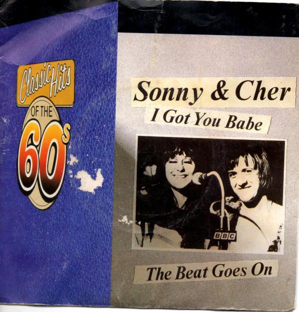Sonny & Cher - I Got You Babe / The Beat Goes On