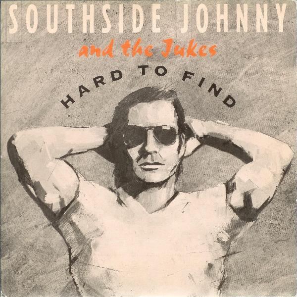 Southside Johnny & The Asbury Jukes - Hard To Find