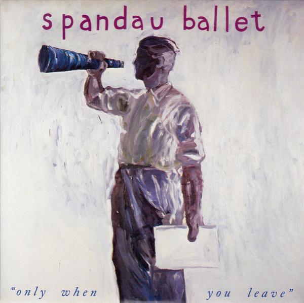 Spandau Ballet - Only When You Leave