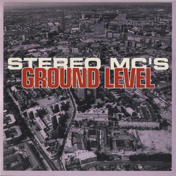 Stereo MC's - Ground Level