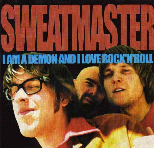 Sweatmaster - I Am A Demon And I Love Rock N Roll