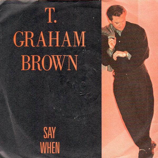 T. Graham Brown - Say When