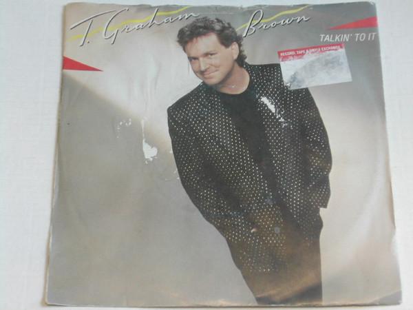 T. Graham Brown - Talkin' To It