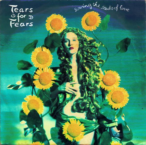Tears For Fears - Sowing The Seeds Of Love
