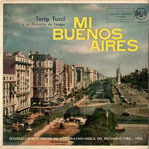 Terig Tucci And His Tango Orchestra - Mi Buenos Aires