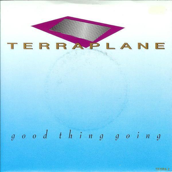 Terraplane - Good Thing Going