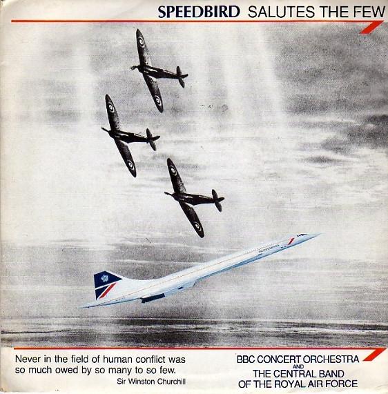 The BBC Concert Orchestra, The Central Band Of The Royal Air Force - Speedbird Salutes The Few