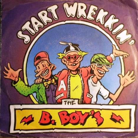 The B. Boy's - Start Wrekkin