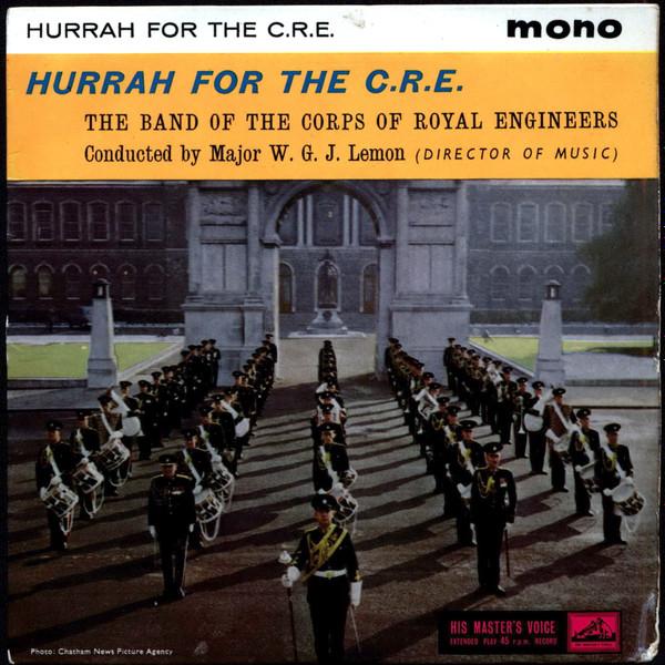 The Band Of The Corps Of Royal Engineers - Hurrah For The C.R.E.