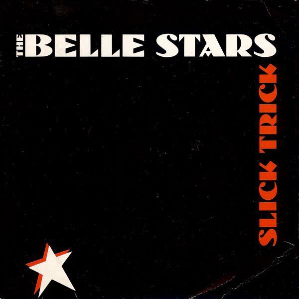 The Belle Stars - Slick Trick