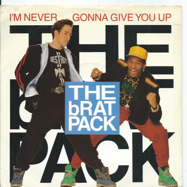 The Brat Pack - I'm Never Gonna Give You Up