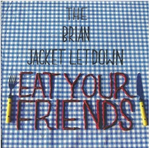 The Brian Jacket Letdown - Eat Your Friends