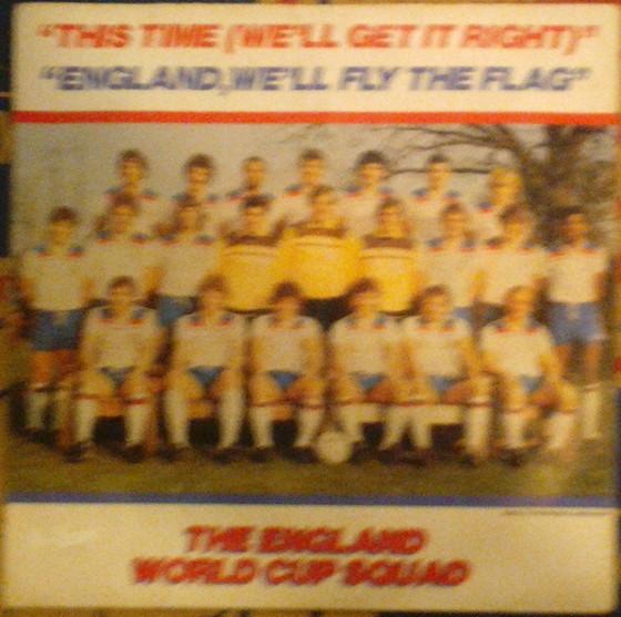 The England World Cup Squad - This Time (We'll Get It Right) / England, We'll Fly The Flag