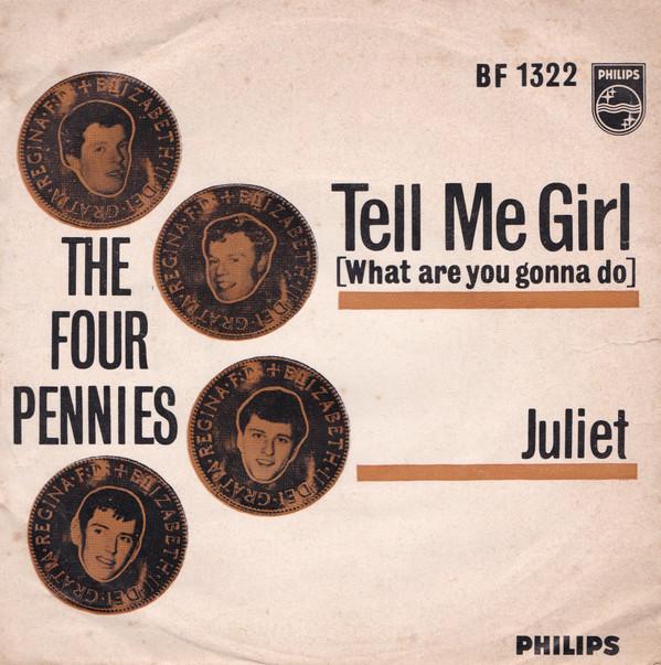 The Four Pennies - Tell Me Girl  /  Juliet