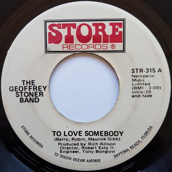 The Geoffrey Stoner Band - To Love Somebody / Call It Lonely