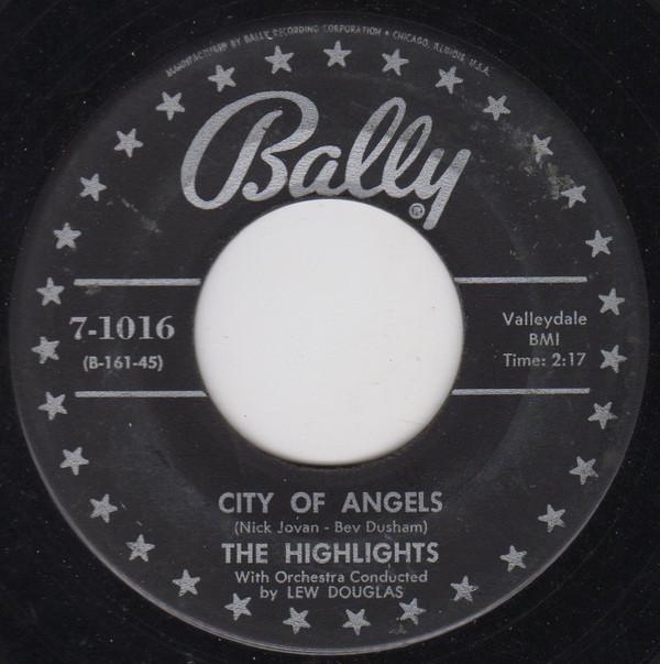 The Highlights - City Of Angels / Listen, My Love