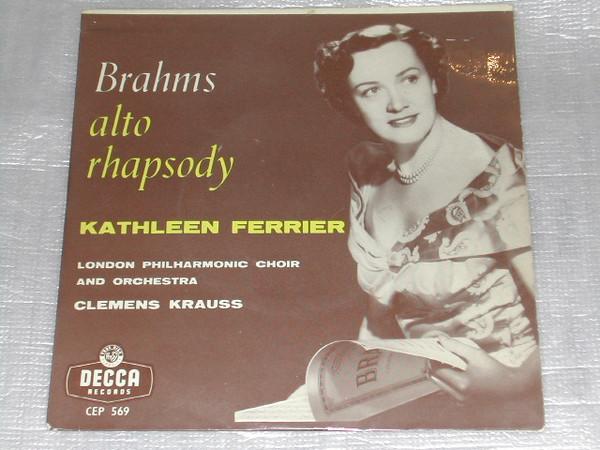 The London Philharmonic Orchestra, Johannes Brahms, The London Philharmonic Choir, Kathleen Ferrier, Clemens Krauss - Alto Rhapsody