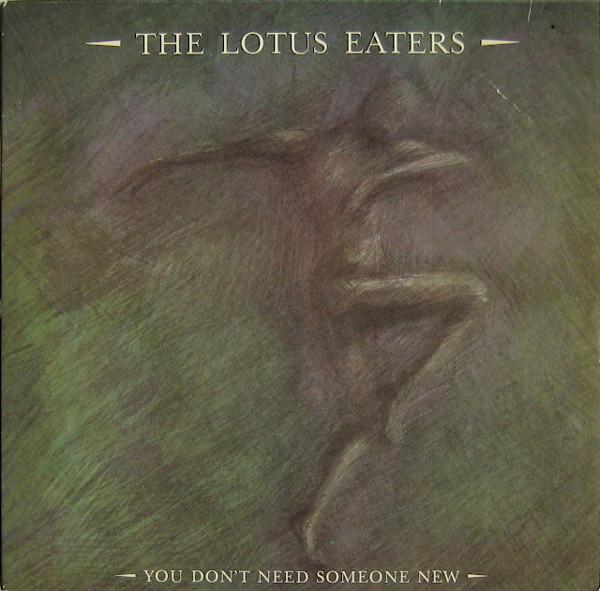 The Lotus Eaters - You Don't Need Someone New