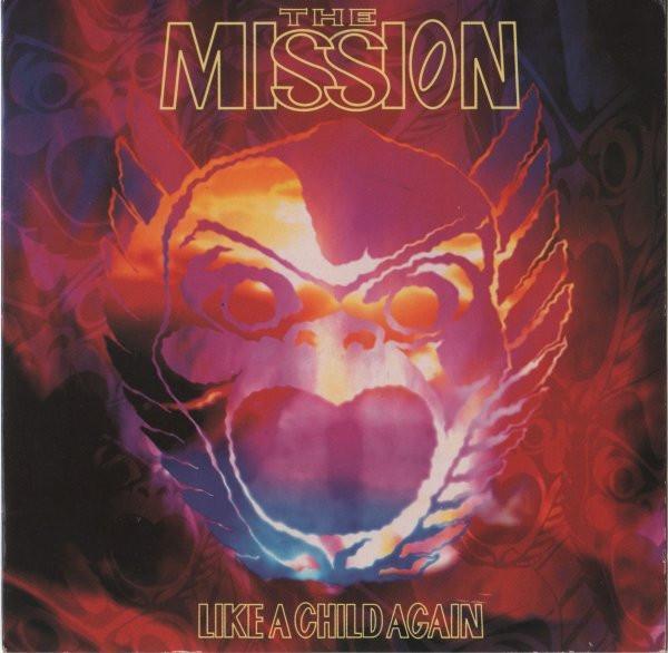 The Mission - Like A Child Again