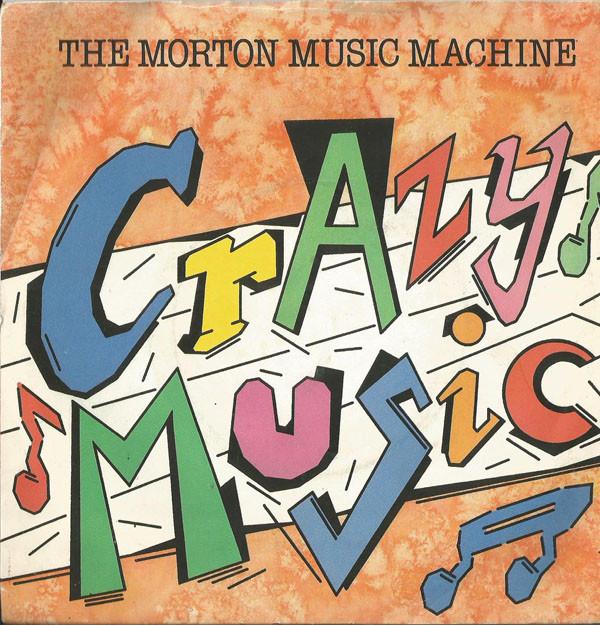 The Morton Music Machine - Crazy Music