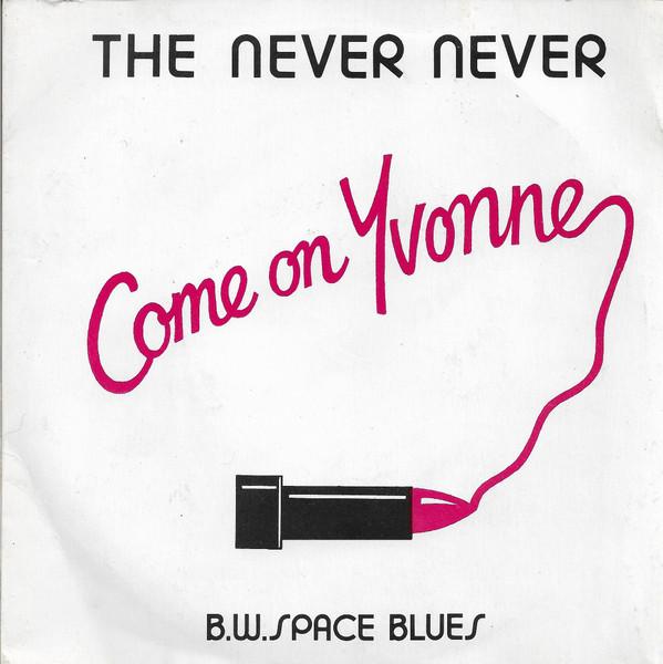 The Never Never (5) - Come On Yvonne