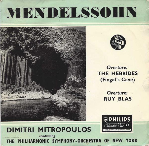 The New York Philharmonic Orchestra, Felix Mendelssohn-Bartholdy, Dimitri Mitropoulos - Overture: The Hebrides (Fingal's Cave) / Overture: Ruy Blas