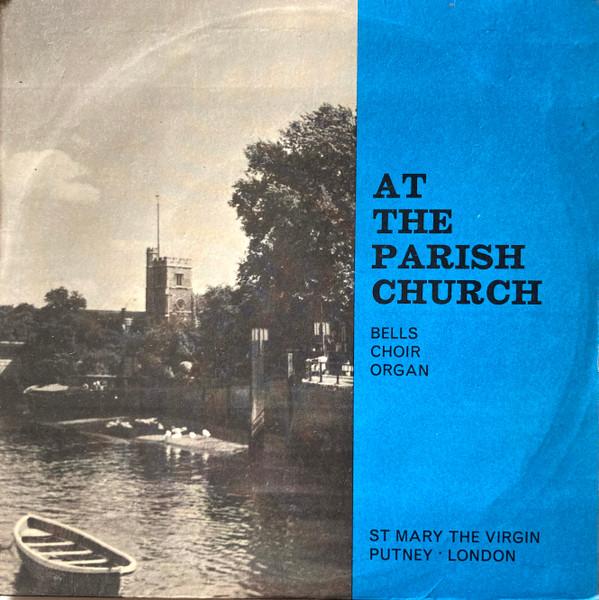 The Organ, Choir And Bells Of St. Mary The Virgin, Putney - At The Parish Church