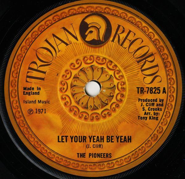 The Pioneers - Let Your Yeah Be Yeah