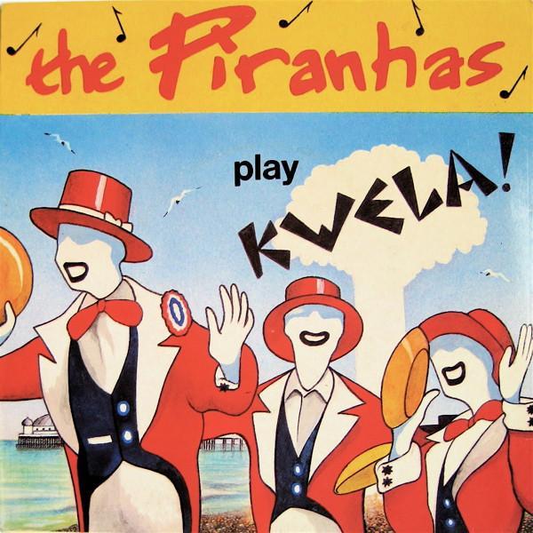 The Piranhas - Play Kwela!