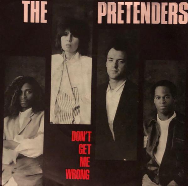The Pretenders - Don't Get Me Wrong