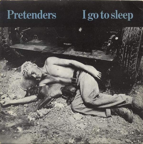 The Pretenders - I Go To Sleep