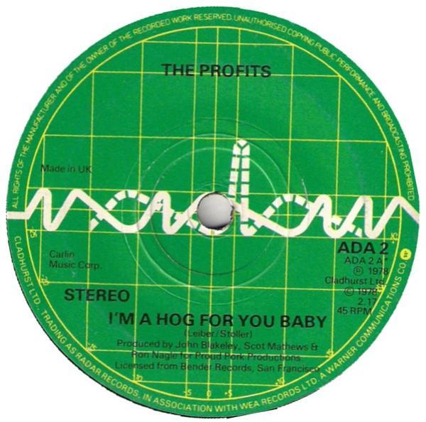 The Profits - I'm A Hog For You Baby