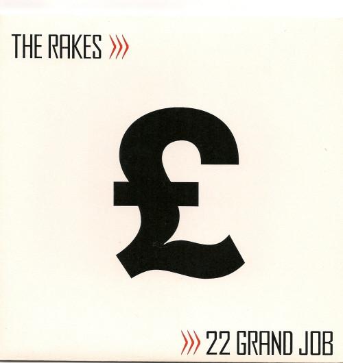 The Rakes - 22 Grand Job