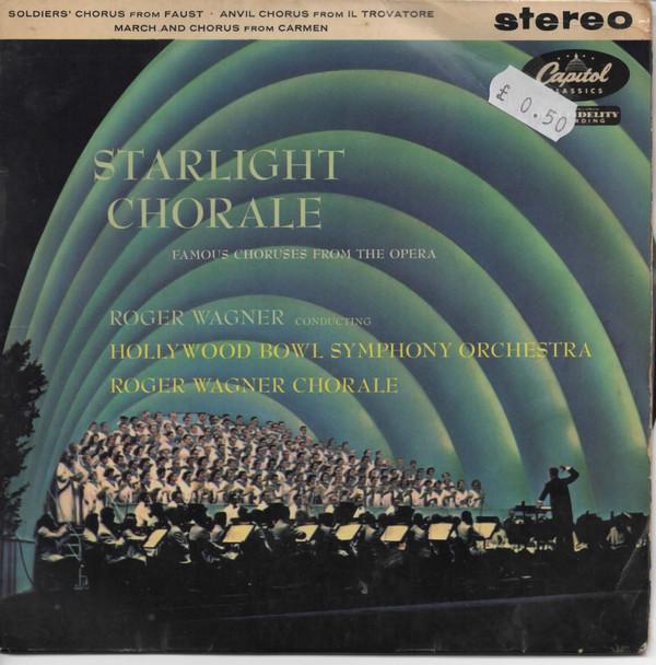 The Roger Wagner Chorale, Roger Wagner, The Hollywood Bowl Symphony Orchestra - Starlight Chorale Part 3