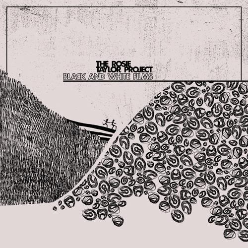The Rosie Taylor Project - Black And White Films