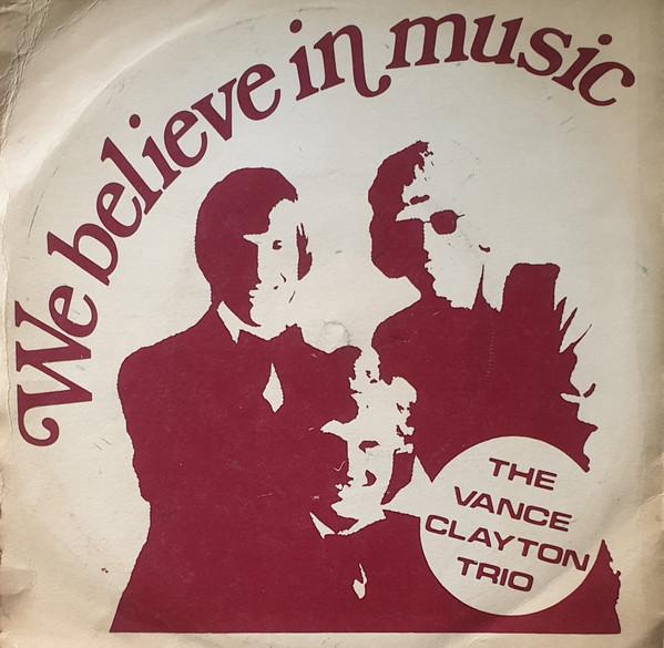 The Vance Clayton Trio - We Believe In Music